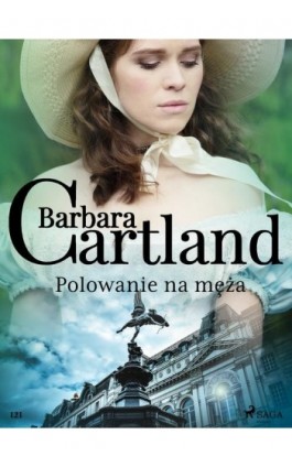 Polowanie na męża - Ponadczasowe historie miłosne Barbary Cartland - Barbara Cartland - Ebook - 9788711770511