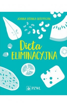 Dieta eliminacyjna - Joanna Dronka-Skrzypczak - Ebook - 978-83-200-6137-6