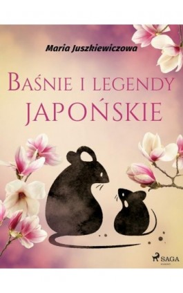 Baśnie i legendy japońskie - Maria Juszkiewiczowa - Ebook - 9788726432602