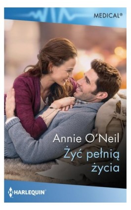 Żyć pełnią życia - Annie O’neil - Ebook - 978-83-276-5556-1