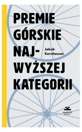 Premie górskie najwyższej kategorii - Jakub Kornhauser - Ebook - 978-83-66505-11-7