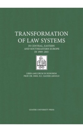 Transformation of Law Systems in Central, Eastern and Southeastern Europe in 1989–2015 - Ebook - 978-83-7865-998-3