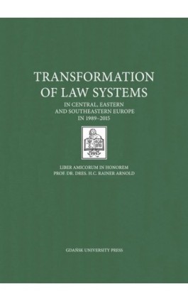 Transformation of Law Systems in Central, Eastern and Southeastern Europe in 1989–2015 - Ebook - 978-83-7865-998-3