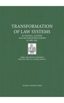 Transformation of Law Systems in Central, Eastern and Southeastern Europe in 1989–2015 - Ebook - 978-83-7865-998-3