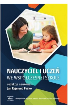 Nauczyciel i uczeń we współczesnej szkole - Ebook - 978-83-89879-28-8