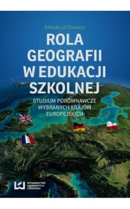 Rola geografii w edukacji szkolnej - Arkadiusz Głowacz - Ebook - 978-83-7969-502-7