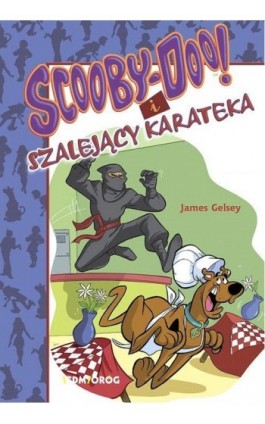 Scooby-Doo! i szalejący karateka - James Gelsey - Ebook - 978-83-66620-69-8