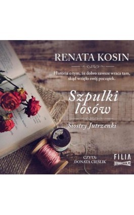 Siostry Jutrzenki. Tom 3. Szpulki losów - Renata Kosin - Audiobook - 978-83-8194-726-8