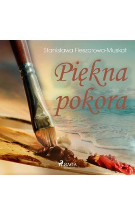 Piękna pokora - Stanisława Fleszarowa-Muskat - Audiobook - 9788726443059