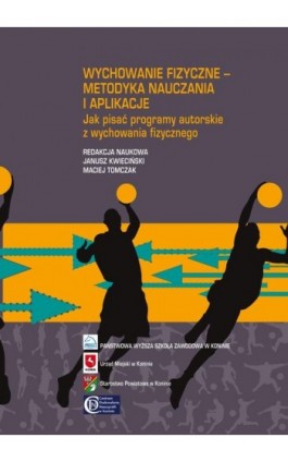 Wychowanie fizyczne - metodyka nauczania i aplikacje. Jak pisać programy autorskie z wychowania fizycznego - Ebook - 978-83-88335-93-8