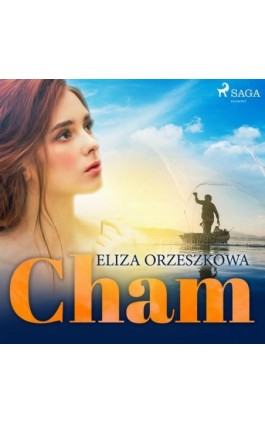 Cham - Eliza Orzeszkowa - Audiobook - 9788726443011