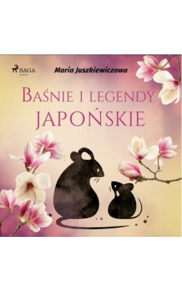 Baśnie i legendy japońskie - Maria Juszkiewiczowa - Audiobook - 9788726596113