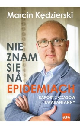 Nie znam się na epidemiach - Marcin Kędzierski - Ebook - 978-83-8201-031-2