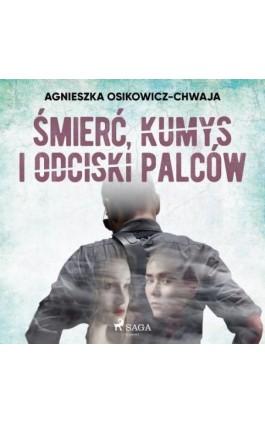 Śmierć, kumys i odciski palców - Agnieszka Osikowicz-Chwaja - Audiobook - 9788726547825