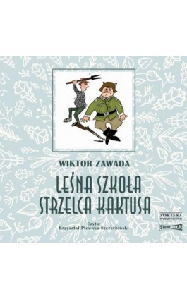 Leśna szkoła strzelca Kaktusa - Wiktor Zawada - Audiobook - 978-83-8194-585-1