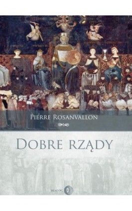 Dobre rządy - Pierre Rosanvallon - Ebook - 978-83-8002-911-8