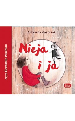 Nieja i ja - Antonina Kasprzak - Audiobook - 978-83-7551-680-7