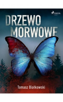 Drzewo morwowe - Tomasz Białkowski - Ebook - 9788726572223