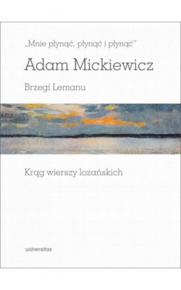 Mnie płynąć, płynąć i płynąć - Adam Mickiewicz - Ebook - 978-83-242-2981-9