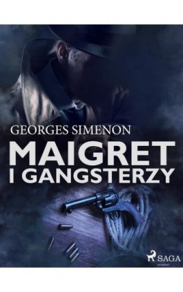 Maigret i gangsterzy - Georges Simenon - Ebook - 9788726262070