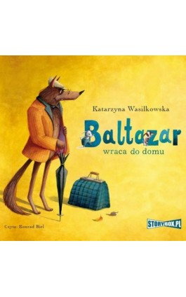 Baltazar wraca do domu - Katarzyna Wasilkowska - Audiobook - 978-83-8194-587-5