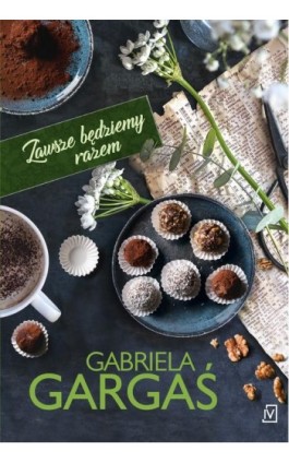 Zawsze będziemy razem - Gabriela Gargaś - Ebook - 978-83-66553-46-0