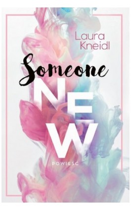 Someone new - Laura Kneidl - Ebook - 978-83-7686-912-4