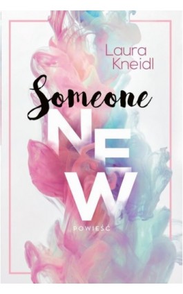 Someone new - Laura Kneidl - Ebook - 978-83-7686-912-4