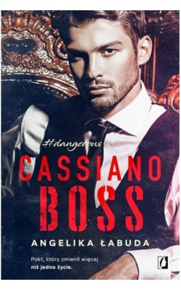 Cassiano boss. Dangerous. Tom 1 - Angelika Łabuda - Ebook - 978-83-66654-13-6