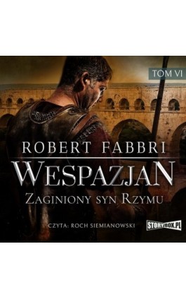 Wespazjan. Tom VI. Zaginiony syn Rzymu - Robert Fabbri - Audiobook - 978-83-8194-459-5