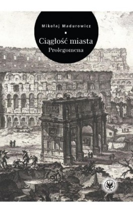 Ciągłość miasta - Mikołaj Madurowicz - Ebook - 978-83-235-2725-1