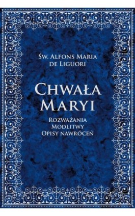 Chwała Maryi - Św. Alfons Maria de Liguori - Ebook - 978-83-8043-687-9