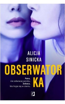 Obserwatorka - Alicja Sinicka - Ebook - 978-83-66611-16-0