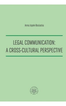 Legal Communication : A Cross-Cultural Perspective - Anna Jopek-Bosiacka - Ebook - 978-83-235-1187-8
