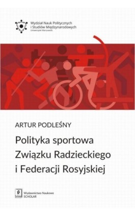 Polityka sportowa Związku Radzieckiego i Federacji Rosyjskiej - Artur Podleśny - Ebook - 978-83-65390-58-5