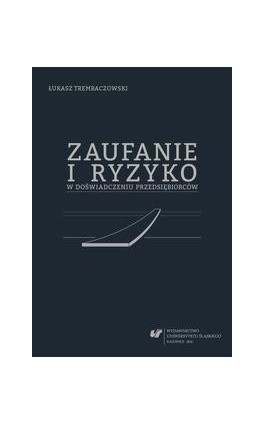 Zaufanie i ryzyko w doświadczeniu przedsiębiorców - Łukasz Trembaczowski - Ebook - 978-83-8012-997-9