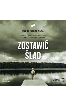 Zostawić ślad - Iwona Wilmowska - Audiobook - 978-83-8194-639-1