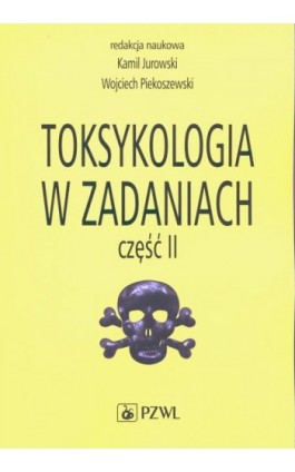 Toksykologia w zadaniach, cz. II - Ebook - 978-83-200-6136-9