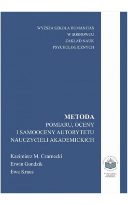 Metoda pomiaru, oceny i samooceny autorytetu nauczycieli akademickich - Kazimierz M. Czarnecki - Ebook - 978-83-61991-92-2