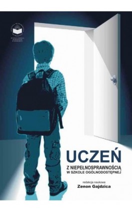 Uczeń z niepełnosprawnością w szkole ogólnodostępnej - Ebook - 978-83-619-9101-4