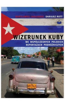 Wizerunek Kuby we współczesnych polskich reportażach podróżniczych - Jerzy Adamuszek - Ebook - 978-83-61991-88-5