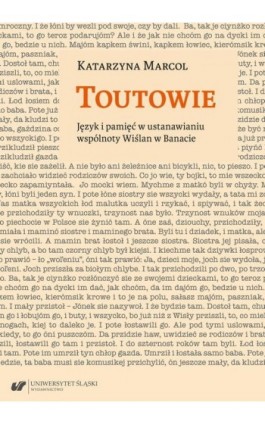 Toutowie. Język i pamięć w ustanawianiu wspólnoty Wiślan w Banacie - Katarzyna Marcol - Ebook - 978-83-226-3923-8