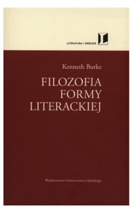 Filozofia formy literackiej - Kenneth Burke - Ebook - 978-83-8206-124-6