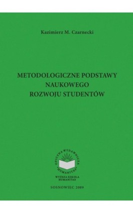 Metodologiczne podstawy naukowego rozwoju studentów - Kazimierz M. Czarnecki - Ebook - 978-83-892-7564-6