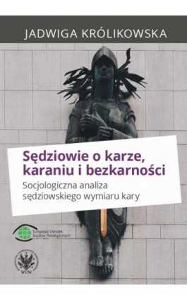 Sędziowie o karze, karaniu i bezkarności - Jadwiga Królikowska - Ebook - 978-83-235-4062-5