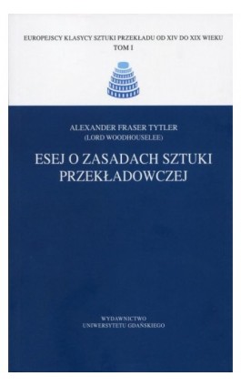 Esej o zasadach sztuki przekładowczej - Alexander Fraser Tytler - Ebook - 978-83-8206-125-3