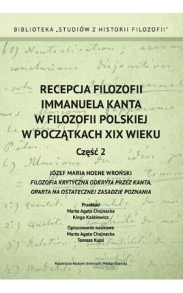 Recepcja filozofii Immanuela Kanta w filozofii polskiej w początkach XIX wieku. Część 2 - Ebook - 978-83-231-3359-9