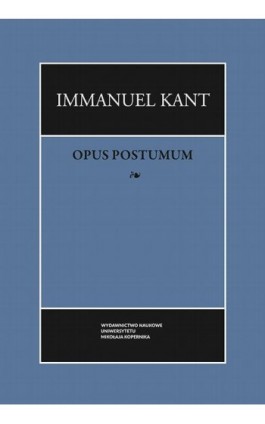 Opus postumum (wybór) - Immanuel Kant - Ebook - 978-83-231-4271-3