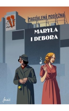 Maryla i Debora - Magdalena Mosiężna - Ebook - 978-83-62247-73-8