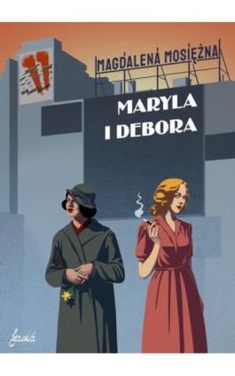 Maryla i Debora - Magdalena Mosiężna - Ebook - 978-83-62247-73-8